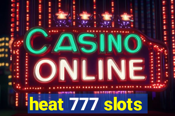 heat 777 slots